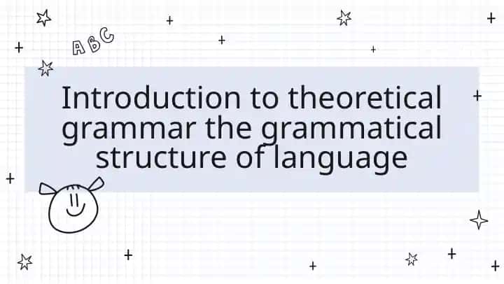 Introduction to theoretical grammar the grammatical structure of language