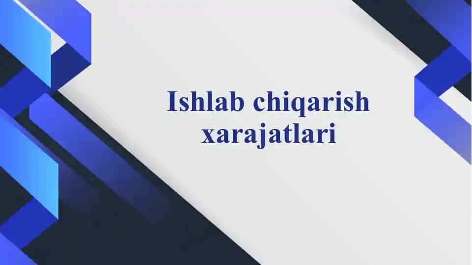 Ishlab chiqarish xarajatlari