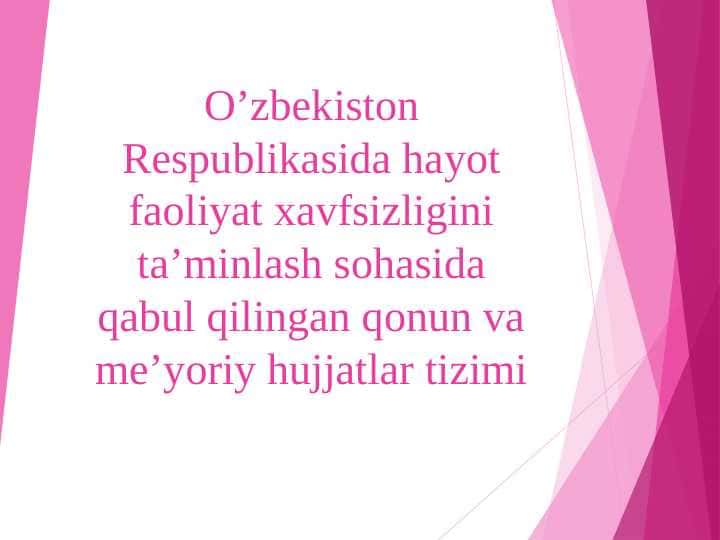 O’zbekiston Respublikasida hayot faoliyat xavfsizligini ta’minlash sohasida qabul qilingan qonun va me’yoriy hujjatlar tizimi