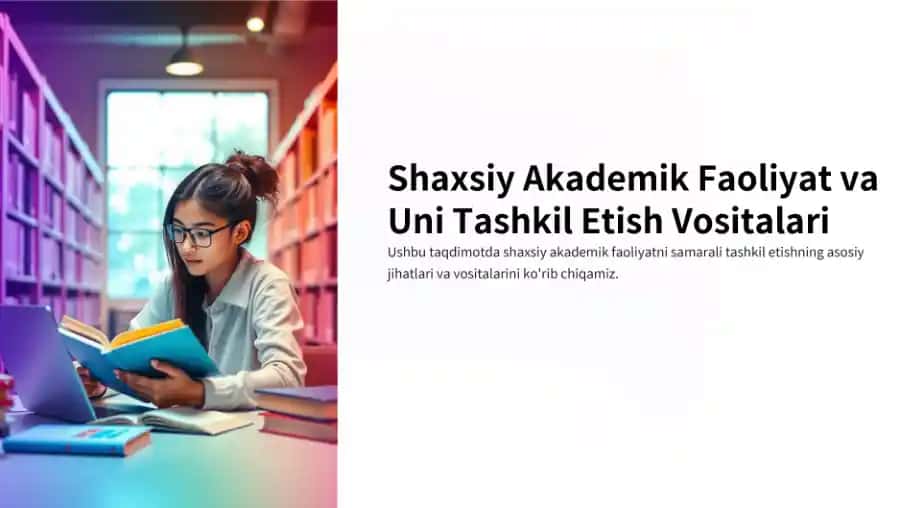 Shaxsiy Akademik Faoliyat va Uni Tashkil Etish Vositalari