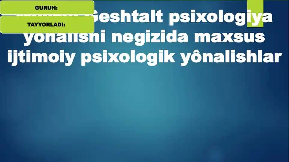 Geshtalt psixologiya yőnalishi negizida maxsus ijtimoiy psixologik yônalishlar