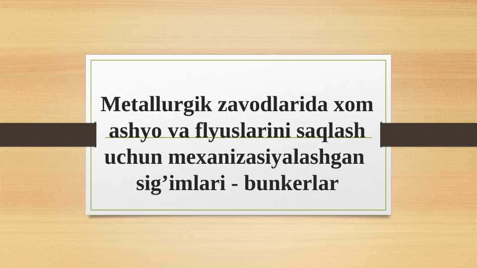 Metallurgik zavodlarida xom ashyo va flyuslarini saqlash uchun mexanizasiyalashgan sig’imlari - bunkerlar