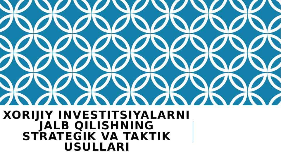 xorijiy investitsiyalarni jalb qilishning strategik va taktik usullari