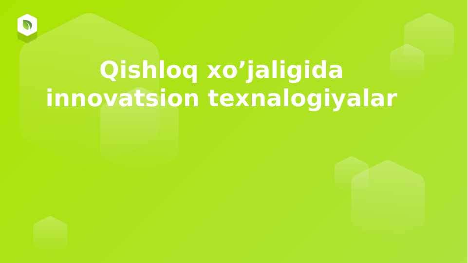 Qishloq xo’jaligida innovatsion texnalogiyalar