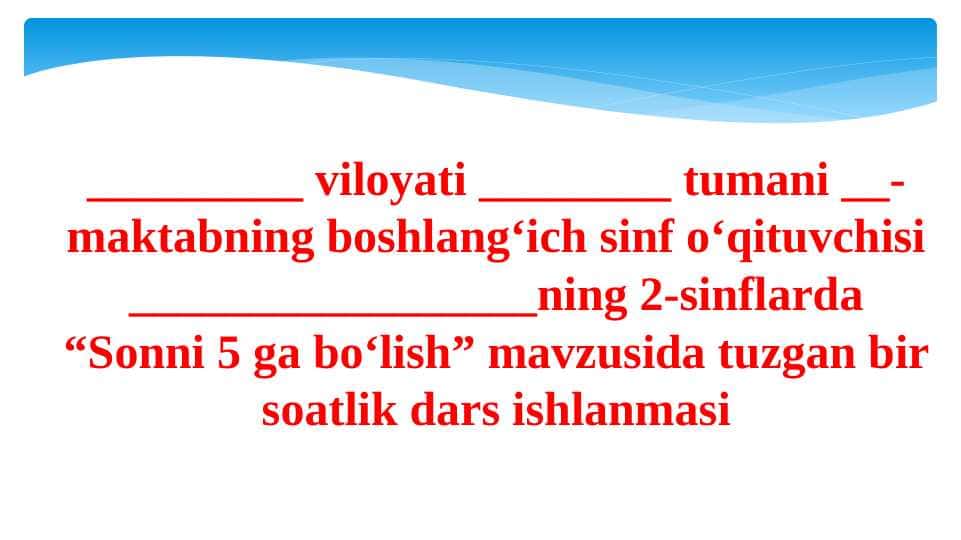 2-sinf matematika .Sonni 5 ga bo'lish dars ishlanma
