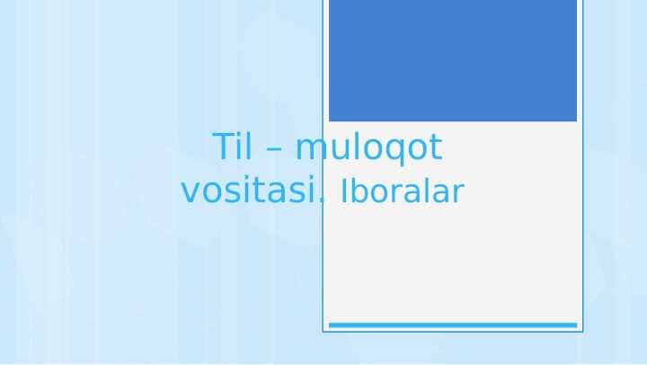 6-sinf ona tili Til – muloqot vositasi. Iboralar