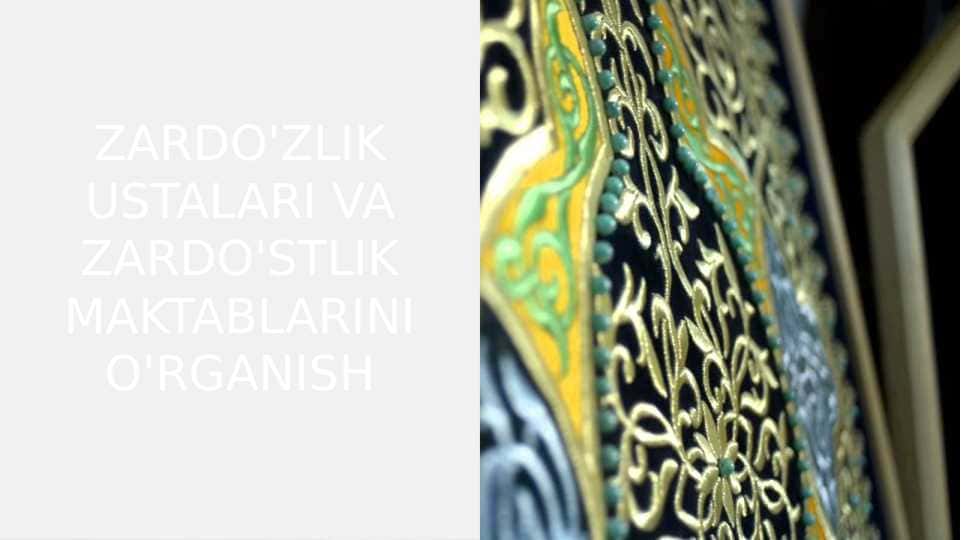 ZARDO'ZLIK USTALARI VA ZARDO'STLIK MAKTABLARINI O'RGANISH