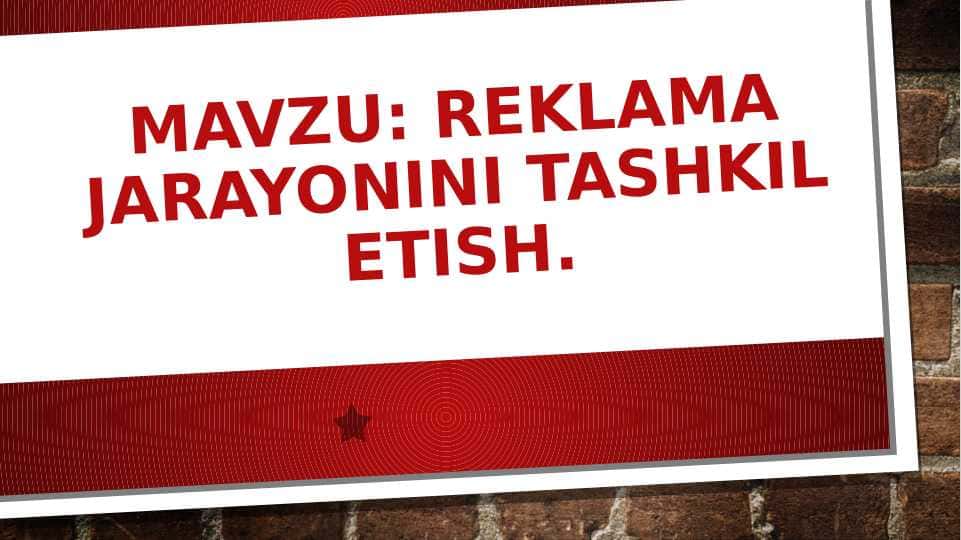 Reklama jarayonini tashkil etish.