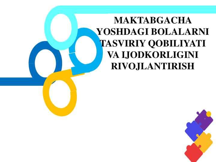 Maktabgacha yoshdagi bolalarni tasviriy qobilyati va ijodkorligini rivojlantirish
