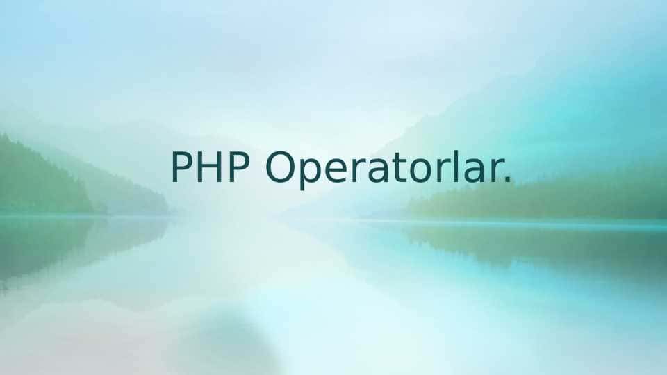 PHP Operatorlar.