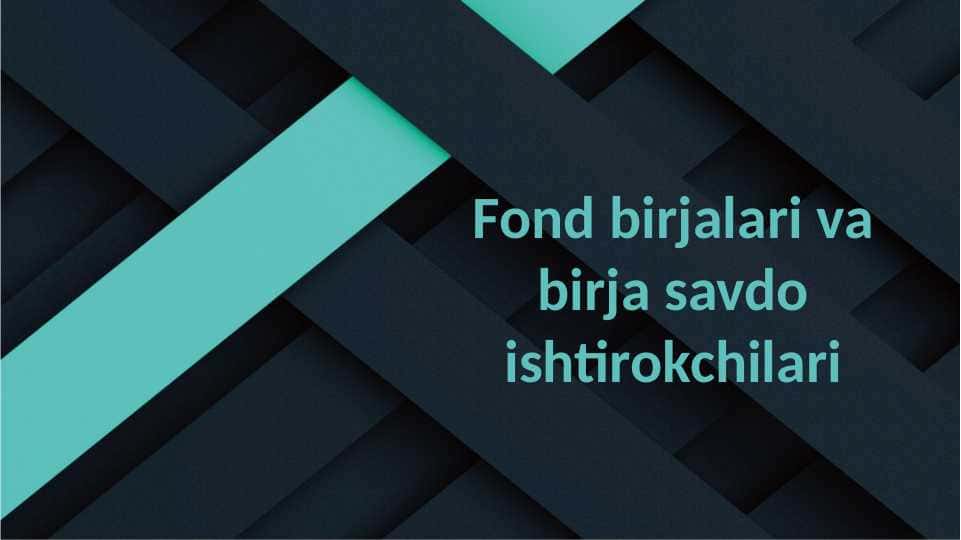 Fond birjalari va birja savdo ishtirokchilari