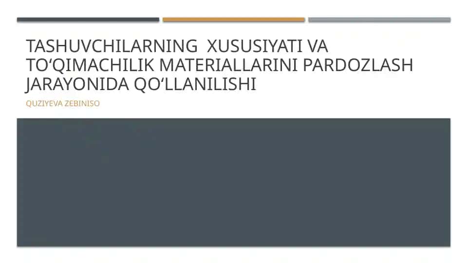 Tashuvchilarning xususiyati va toʻqimachilik materiallarini pardozlash jarayonida qoʻllanilishi
