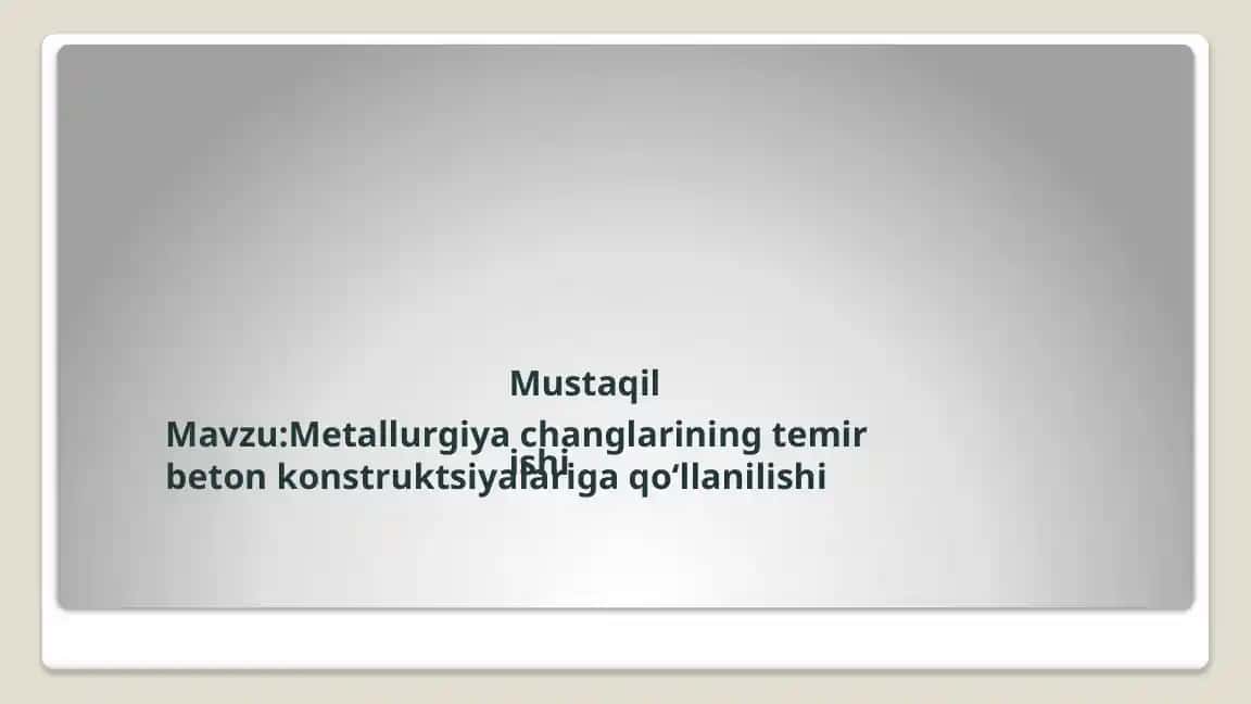 Metallurgiyachanglarining temirbeton konstruktsiyalariga qo‘llanilishi