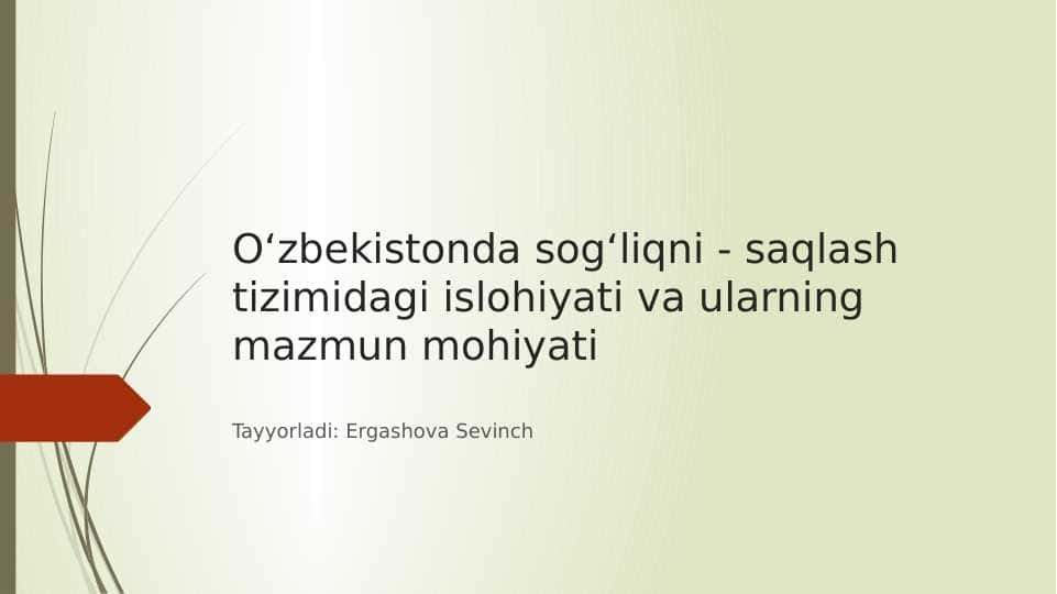 Oʻzbekistonda sogʻliqni - saqlash tizimidagi islohiyati va ularning mazmun mohiyati
