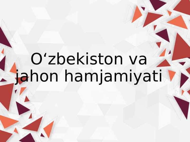 O'ZBEKISTON VA JAHON HAMJAMIYATI.