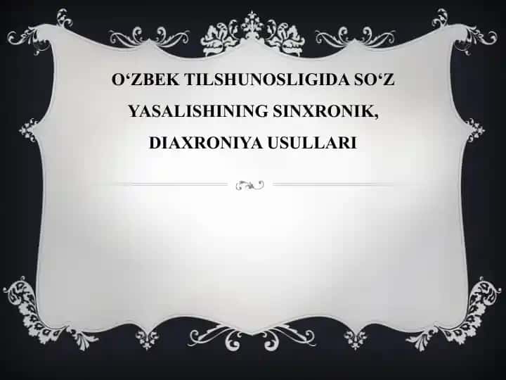 O‘ZBEK TILSHUNOSLIGIDA SO‘Z YASALISHINING SINXRONIK, DIAXRONIYA USULLARI