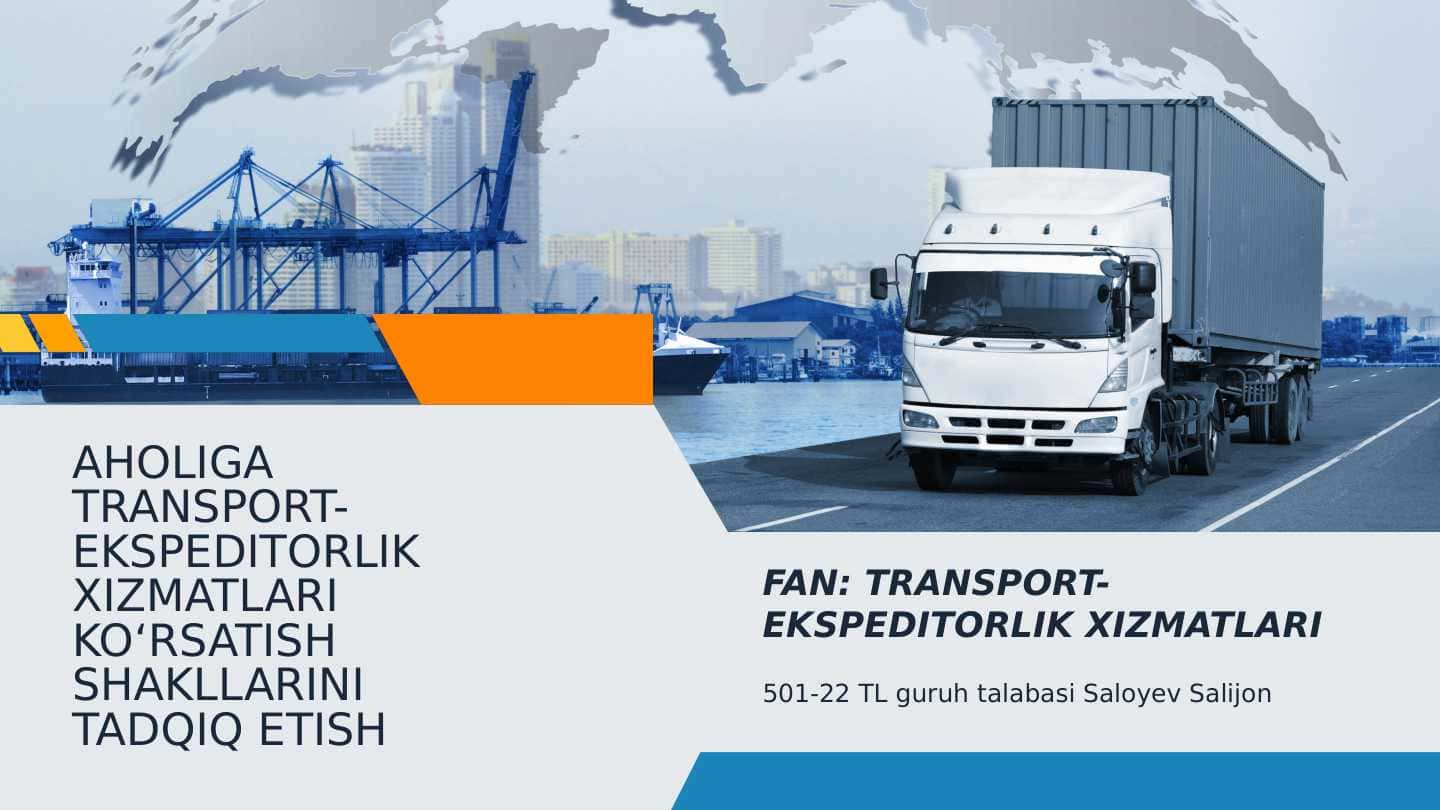 Aholiga transport-ekspeditorlik xizmatlari ko‘rsatish shakllari