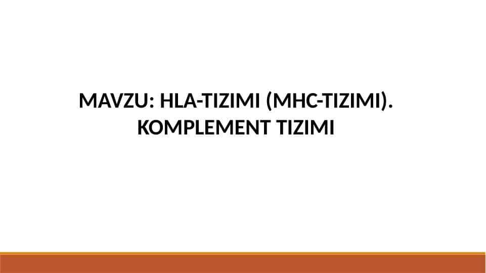 HLA-TIZIMI (MHC-TIZIMI). KOMPLEMENT TIZIMI