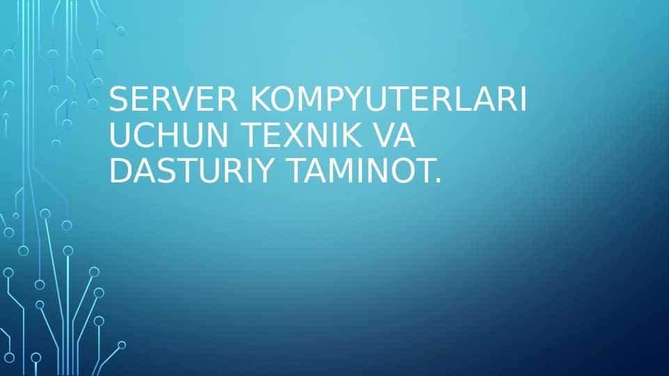 server kompyuterlari uchun texnik va dasturiy taminot. taqdimot