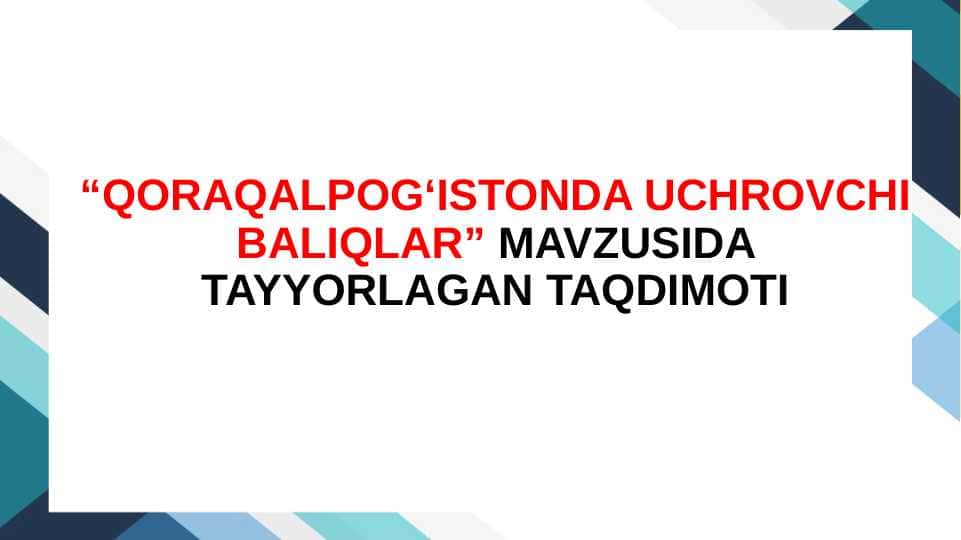 QORAQALPOG‘ISTONDA UCHROVCHI BALIQLAR