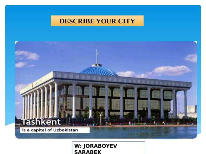 DESCRIBE YOUR CITY