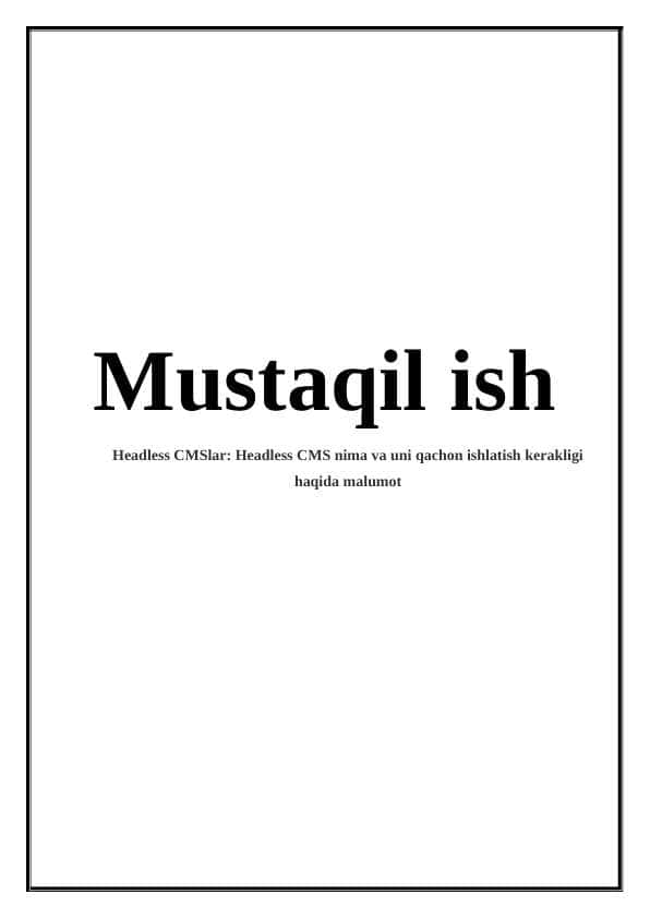 Headless CMSlar: Headless CMS nima va uni qachon ishlatish kerakligi haqida malumot