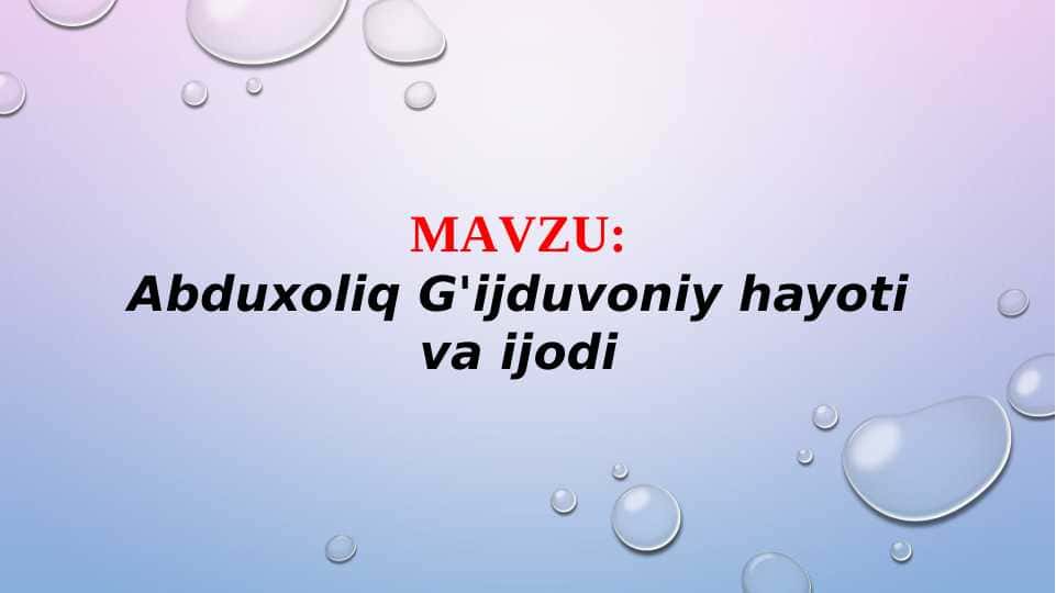 Abduxoliq G'ijduvoniy hayoti va ijodi