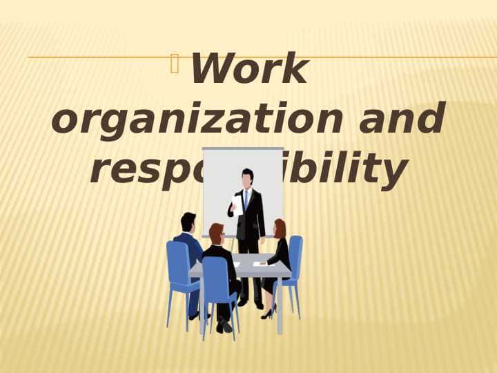 Work organization and responsibility
