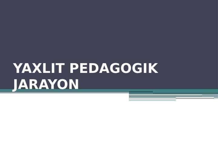 YAXLIT PEDAGOGIK JARAYON