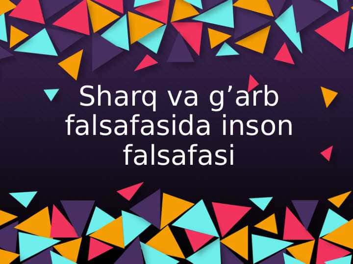 Sharq va gʻarb falsafasida inson falsafasi