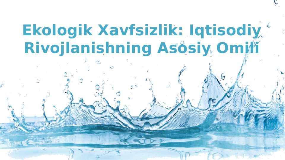 Ekologik Xavfsizlik Iqtisodiy Rivojlanishning Asosiy Omili