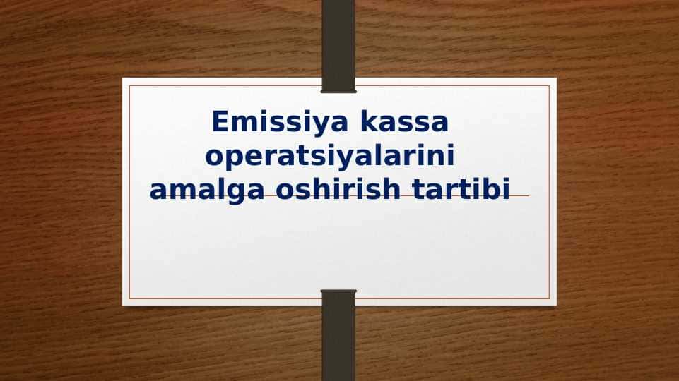 Emissiya kassa operatsiyalarini amalga oshirish tartibi