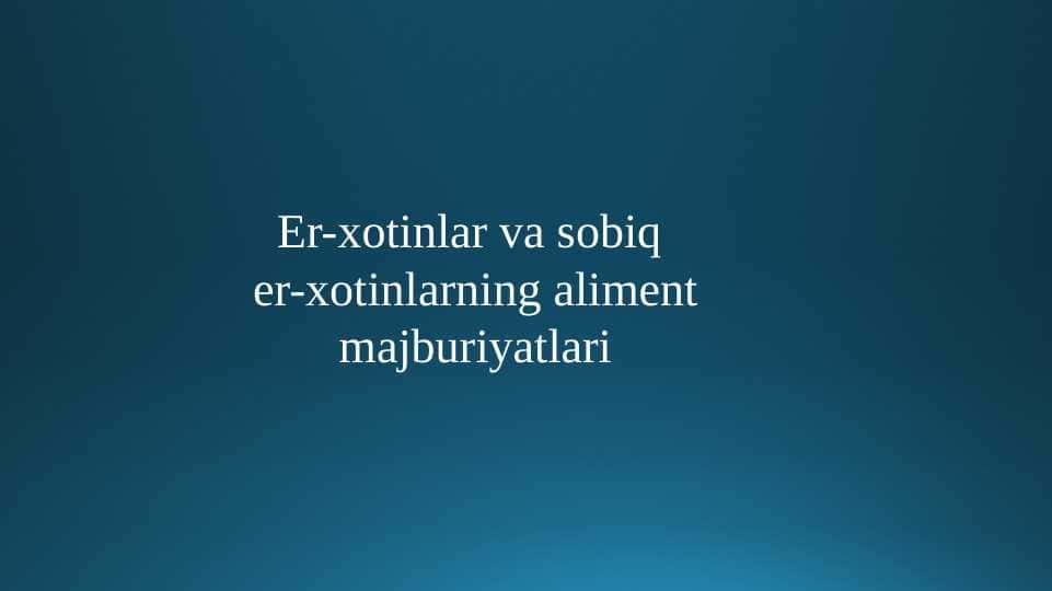 Er-xotinlar va sobiq er-xotinlarning aliment majburiyatlari