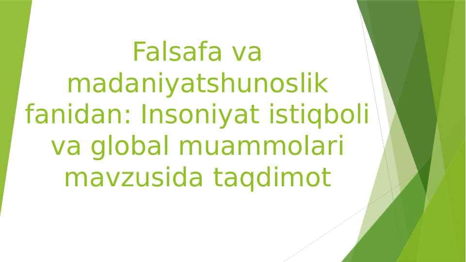 Insoniyat istiqboli va global muammolari mavzusida taqdimot