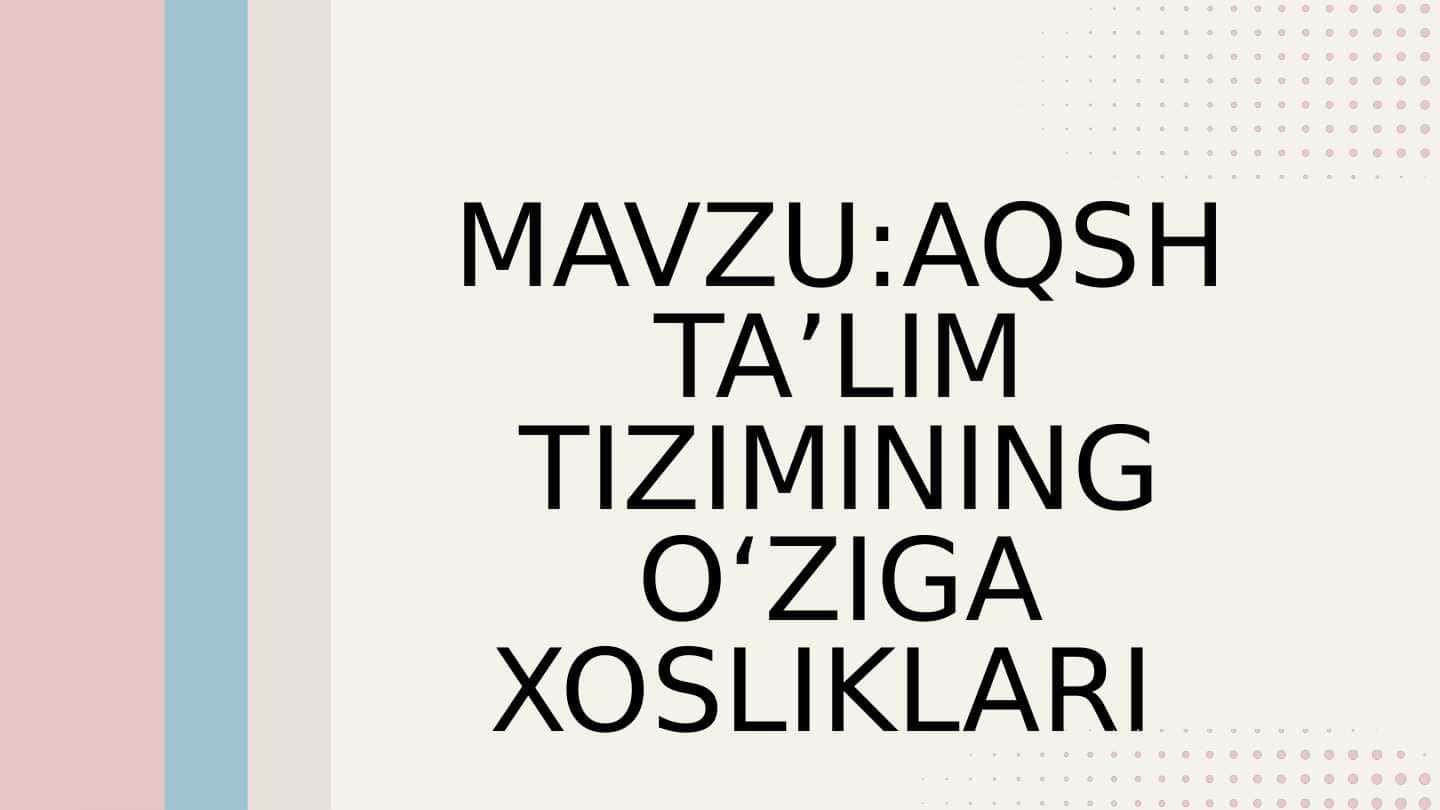 AQSH TAʼLIM TIZIMINING OʻZIGA XOSLIKLARI