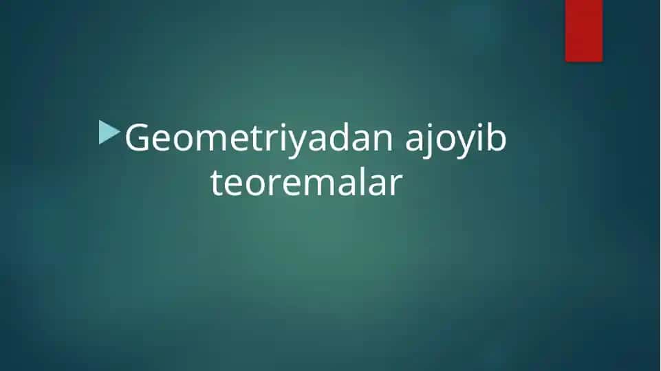 Geometriyadan ajoyib teoremalar