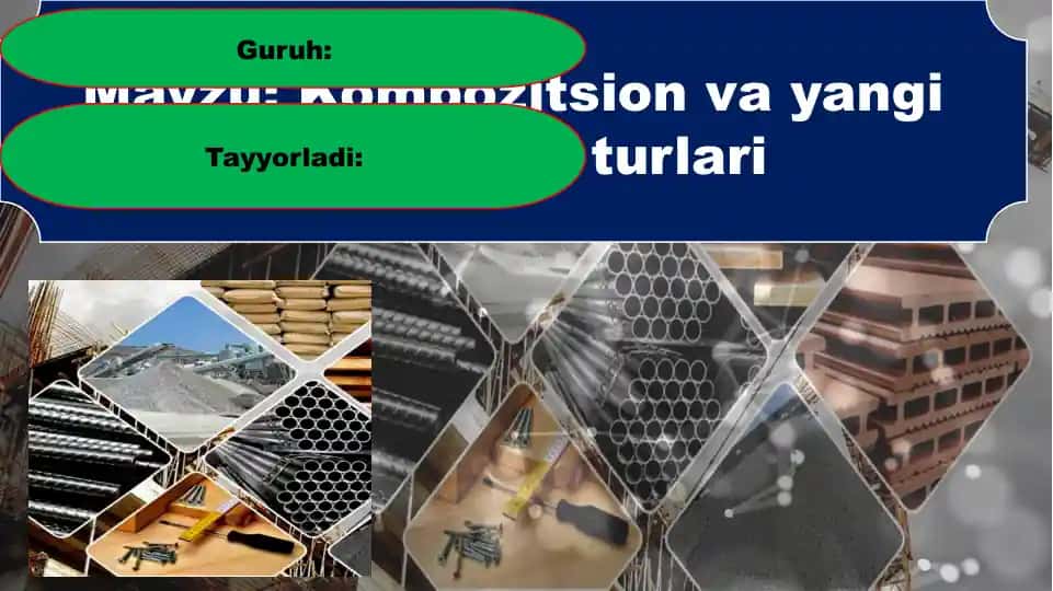Kompozitsion va yangi materiallar turlari