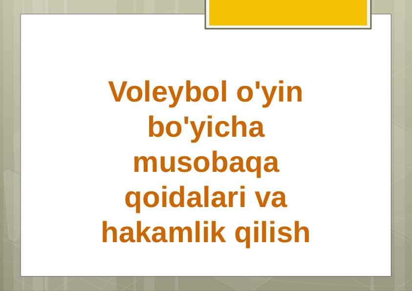 VOLEYBOL MUSOBOQALARIDA BOSH HAKAM VAZIFALARI