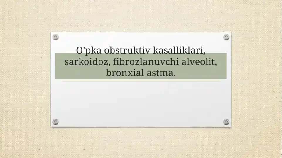 O'pka obstruktiv kasalliklari, sarkoidoz, fibrozlanuvchi alveolit, bronxial astma