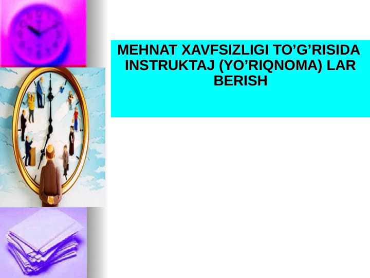 MEHNAT XAVFSIZLIGI TO’G’RISIDA INSTRUKTAJ (YO’RIQNOMA) LAR BERISH