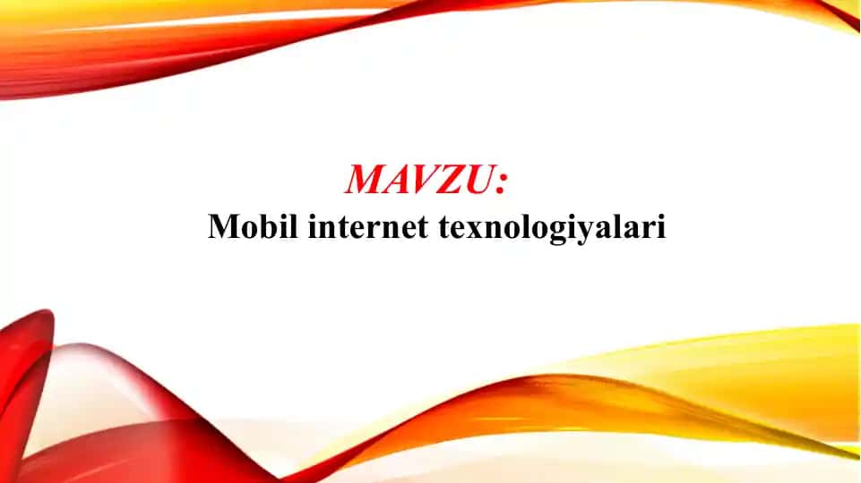 Mobil internet texnologiyalari (TAQDIMOT)