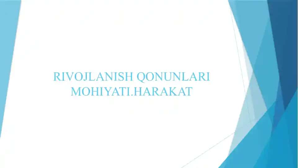 RIVOJLANISH QONUNLARI MOHIYATI.HARAKAT