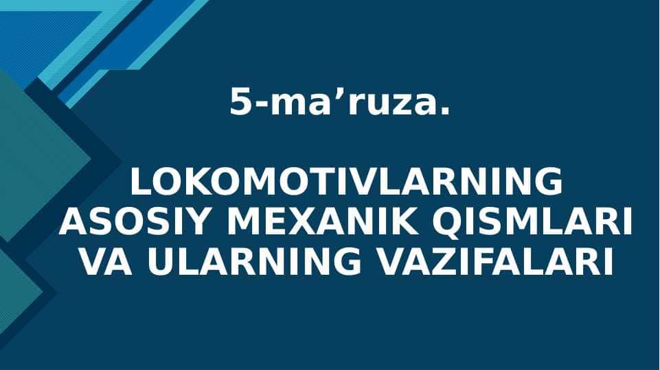 LOKOMOTIVLARNING ASOSIY MEXANIK QISMLARI VA ULARNING VAZIFALARI