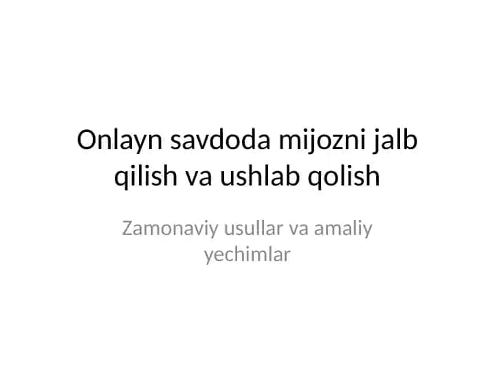 Onlayn savdoda mijozni jalb qilish va ushlab qolish