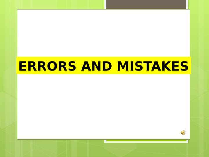 ERRORS AND MISTAKES