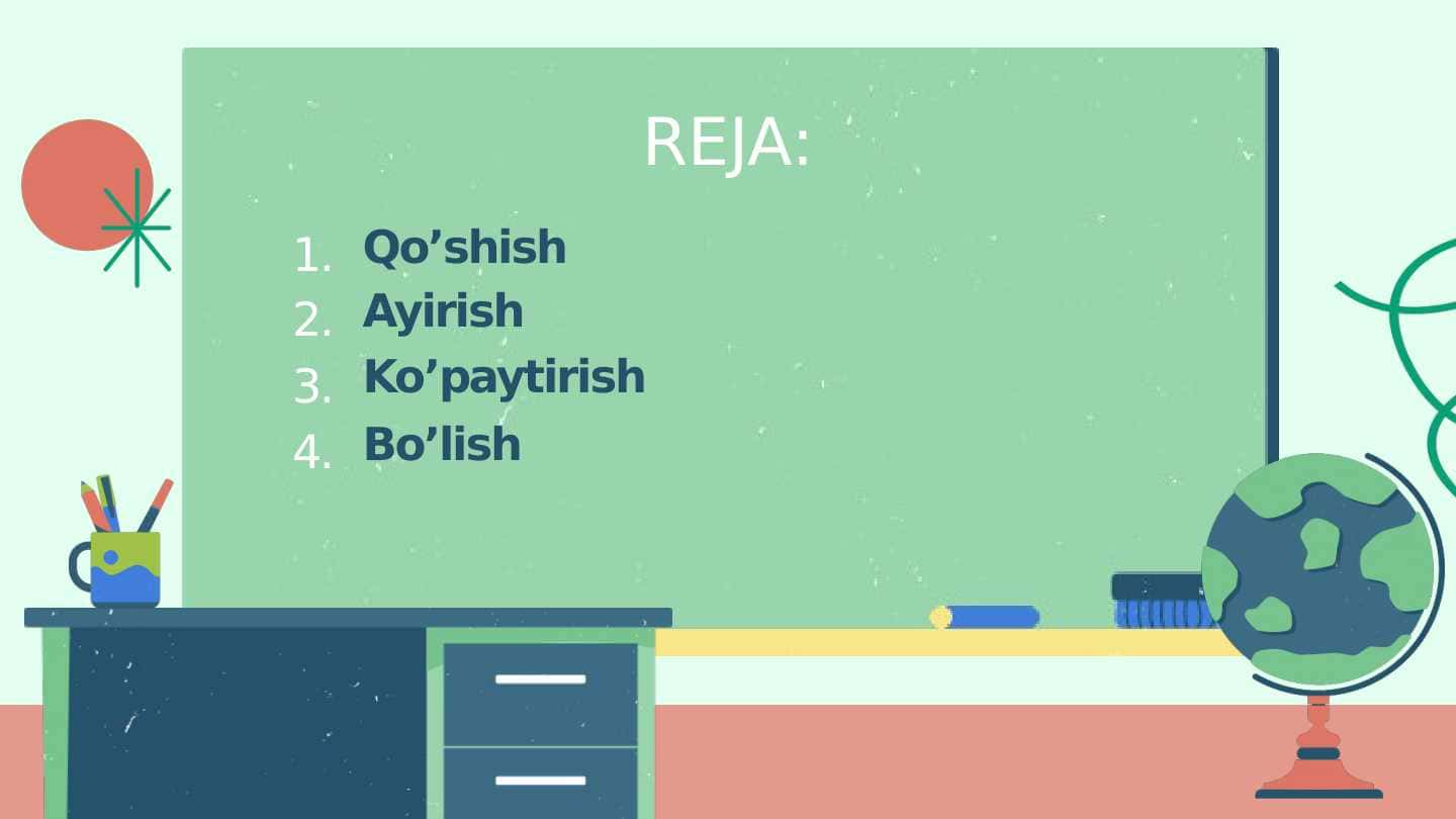 Qo'shish, Ayirish, Ko'paytirish, Bo'lish