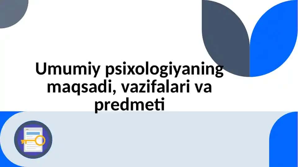 Umumiy psixologiyaning maqsadi, vazifalari va predmeti