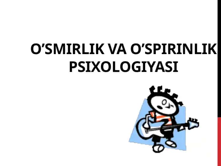 O'smirlik va o'spirinlik psixologiyasi