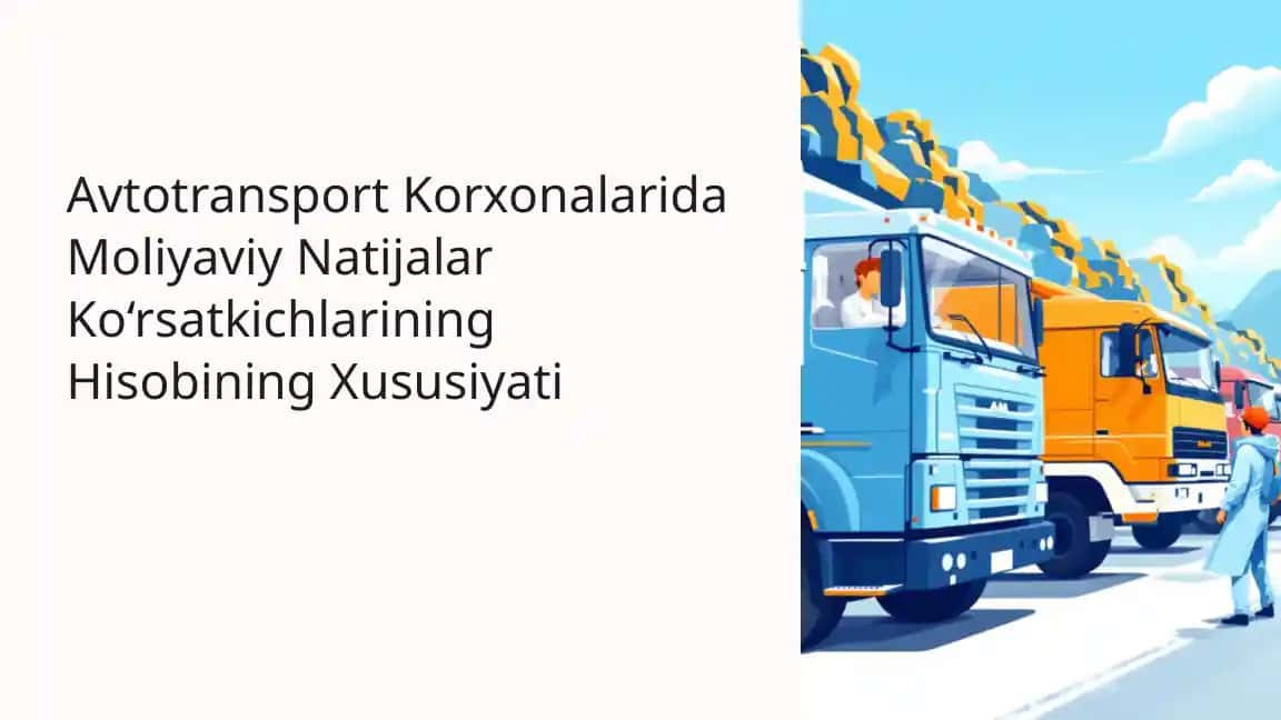 Avtotransport korxonalarida moliyaviy natijalar ko‘rsatkichlarining hisobining xususiyati