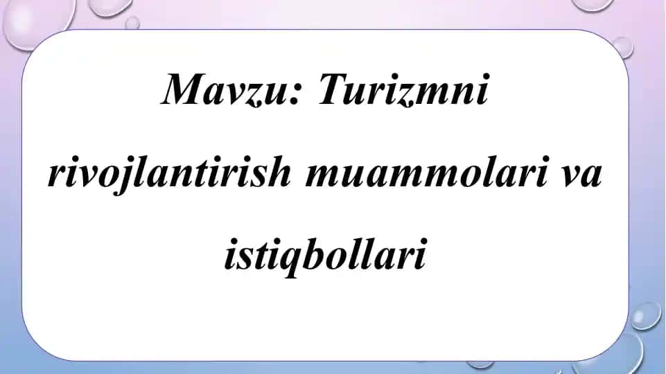 Turizmni rivojlantirish muammolari va istiqbollari